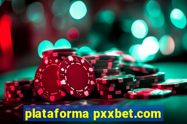 plataforma pxxbet.com